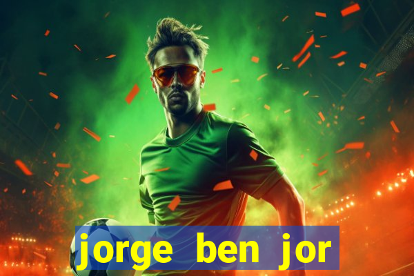 jorge ben jor fortuna estimada